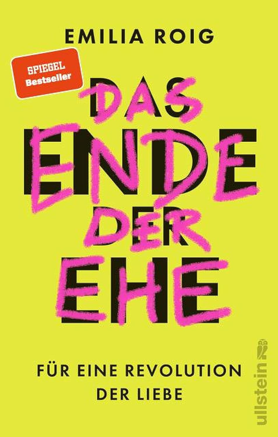 Cover: Das Ende der Ehe. Für eine Revolution der Liebe
